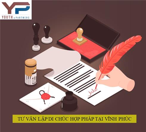 TƯ VẤN LẬP DI CHÚC HỢP PHÁP TẠI VĨNH PHÚC