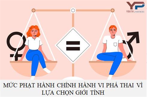 Mức phạt hành chính hành vi phá thai để lựa chọn giới tính
