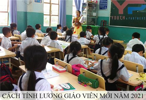 Cách tính lương giáo viên mới năm 2021
