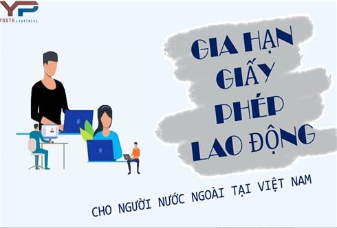 Thủ tục gia hạn giấy phép lao động cho người nước ngoài tại Vĩnh Phúc