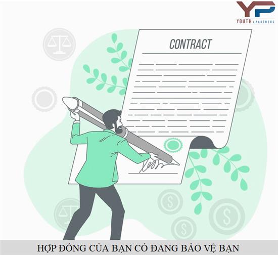 Hợp đồng của bạn có đang bảo vệ bạn / is your contract protecting you well enough?