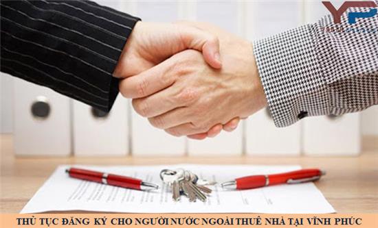 Thủ tục đăng ký cho người nước ngoài thuê nhà tại Vĩnh Phúc