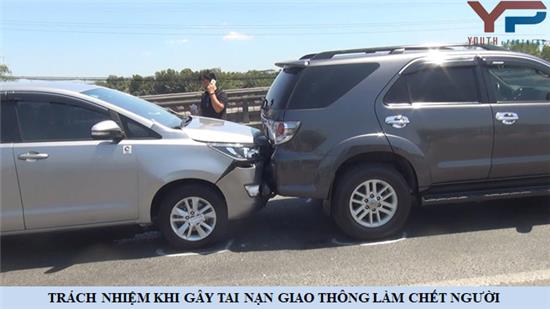 Trách nhiệm khi gây tai nạn giao thông làm chết người