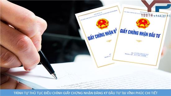 Trình tự thủ tục điều chỉnh Giấy chứng nhận đăng ký đầu tư tại Vĩnh Phúc chi tiết