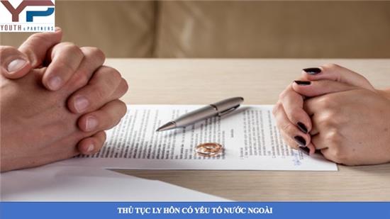 Thủ tục ly hôn có yếu tố nước ngoài