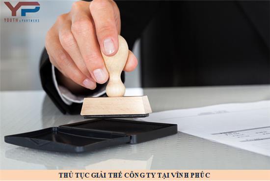 Thủ tục giải thể công ty tại vĩnh phúc