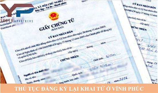 THỦ TỤC ĐĂNG KÝ LẠI KHAI TỬ Ở VĨNH PHÚC