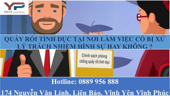 Quấy rối tình dục tại nơi làm việc có bị xử lý hình sự không?