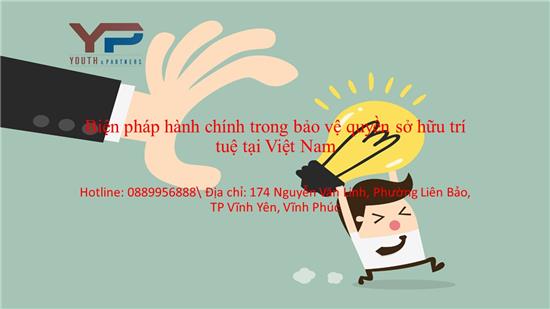 Một số biện pháp hành chính trong bảo vệ quyền sở hữu trí tuệ tại Việt Nam hiện nay