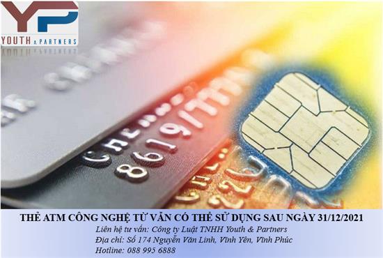 Thẻ ATM công nghệ từ vẫn có thể sử dụng sau ngày 31/12/2021