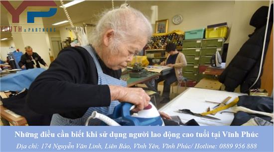 Những điều cần biết khi sử dụng người lao động cao tuổi tại Vĩnh Phúc  
