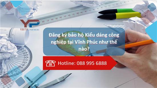 Đăng ký bảo hộ kiểu dáng công nghiệp tại Vĩnh Phúc như thế nào?