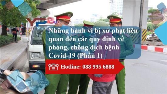 Những hành vi bị xử phạt liên quan đến các quy định về phòng, chống dịch bệnh Covid-19 (Phần 1)