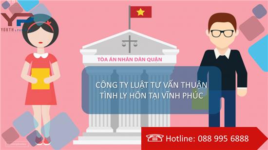 CÔNG TY LUẬT TƯ VẤN THUẬN TÌNH LY HÔN TẠI VĨNH PHÚC