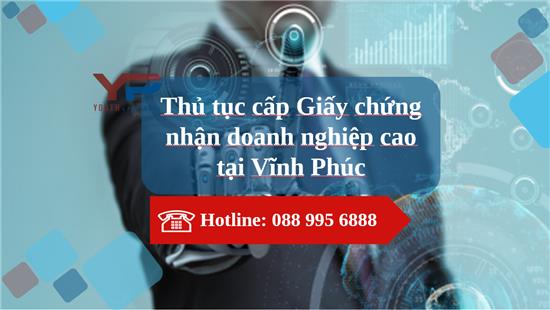 Thủ tục xin cấp Giấy chứng nhận doanh nghiệp công nghệ cao tại Vĩnh Phúc