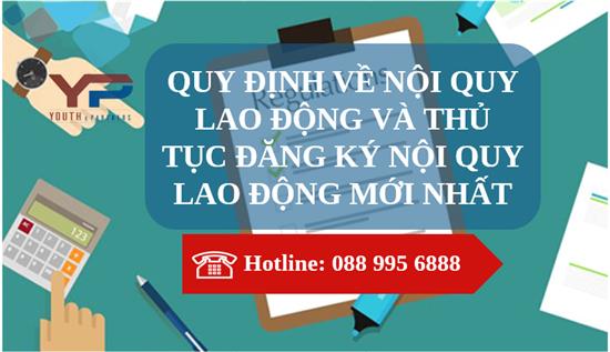 NỘI QUY LAO ĐỘNG VÀ CÁC THỦ TỤC ĐĂNG KÝ NỘI QUY LAO ĐỘNG 