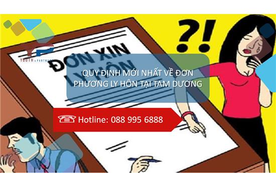 QUY ĐỊNH MỚI NHẤT VỀ ĐƠN PHƯƠNG LY HÔN TẠI TAM DƯƠNG
