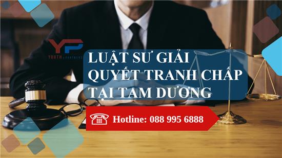 Luật sư giải quyết tranh chấp tại Tam Dương