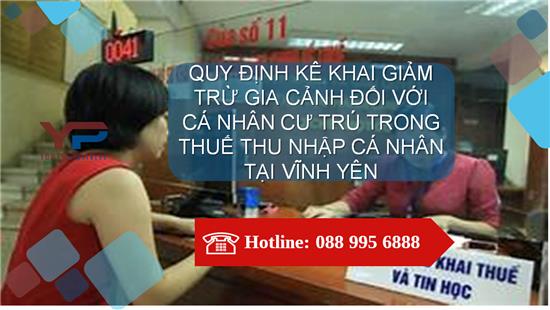 QUY ĐỊNH KÊ KHAI GIẢM TRỪ GIA CẢNH ĐỐI VỚI CÁ NHÂN CƯ TRÚ TRONG THUẾ THU NHẬP CÁ NHÂN TẠI VĨNH YÊN