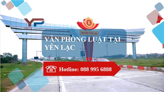 VĂN PHÒNG LUẬT TẠI YÊN LẠC
