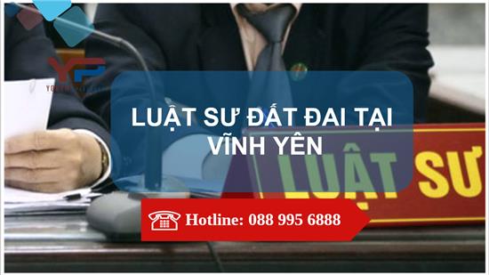 LUẬT SƯ ĐẤT ĐAI TẠI VĨNH YÊN