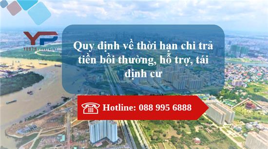 Quy định về thời hạn chi trả tiền bồi thường, hỗ trợ, tái định cư