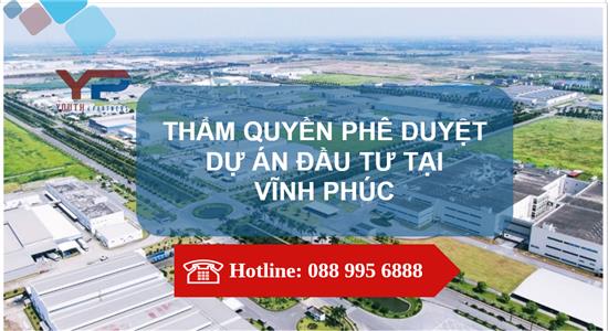 THẨM QUYỀN PHÊ DUYỆT DỰ ÁN ĐẦU TƯ TẠI VĨNH PHÚC