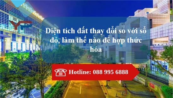 Diện tích đất thay đổi so với sổ đỏ, làm thế nào để hợp thức hóa