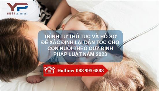 Trình tự thủ tục và hồ sơ để xác định lại dân tộc cho con nuôi theo quy định pháp luật năm 2023