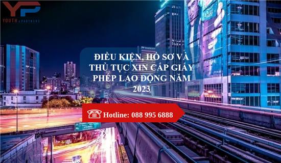 Điều kiện, hồ sơ và thủ tục xin cấp giấy phép lao động năm 2023 