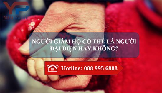 Người giám hộ có thể là người đại diện hay không?