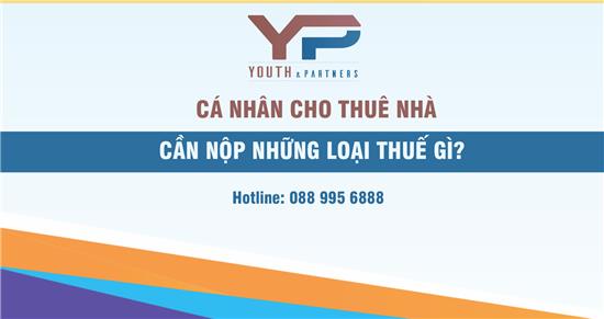 Cá nhân cho thuê nhà phải nộp thuế gì?