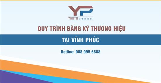 QUY TRÌNH ĐĂNG KÝ THƯƠNG HIỆU TẠI VĨNH PHÚC