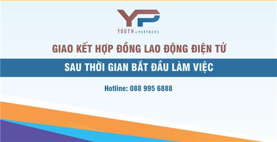 GIAO KẾT HỢP ĐỒNG LAO ĐỘNG ĐIỆN TỬ SAU THỜI GIAN BẮT ĐẦU LÀM VIỆC