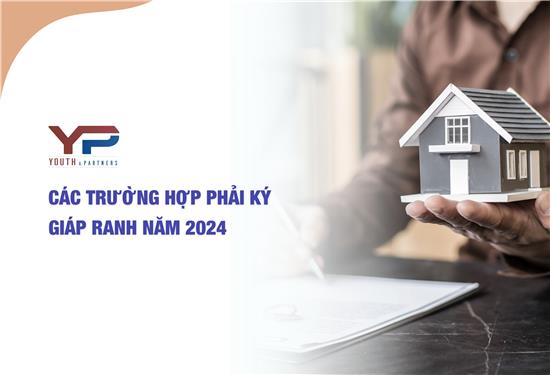 Các trường hợp phải ký giáp ranh năm 2024