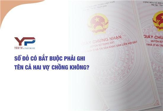 Sổ đỏ có bắt buộc phải ghi tên cả hai vợ chồng không?